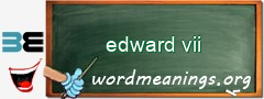 WordMeaning blackboard for edward vii